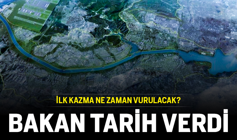 Kanal İstanbul'un temel atma tarihi